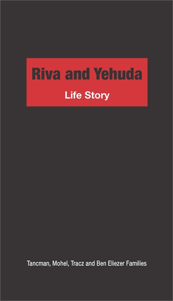 Riva and Yehuda - Life Story : Tancman, ... by Tracz, Dani