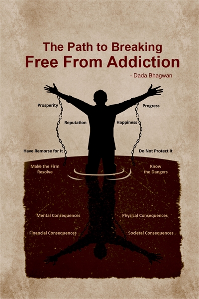 The Path to Breaking Free From Addiction by Bhagwan, Dada