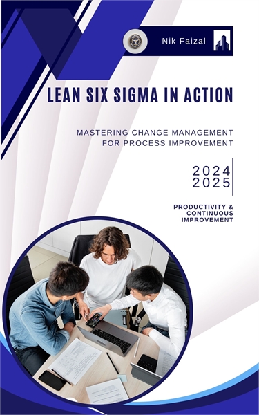 Lean Six Sigma in Action: : Mastering Ch... by Faizal, Nik