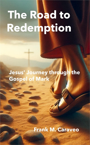 The Road to Redemption : Jesus' Journey ... by Caraveo, Frank, Moses