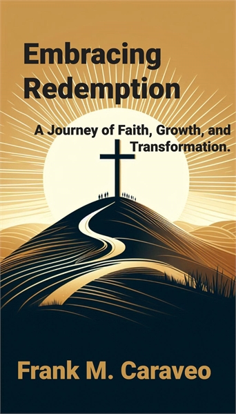 Embracing Redemption  : A Journey of Fai... by Caraveo, Frank, Moses