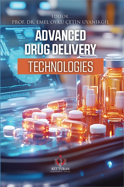 ADVANCED DRUG DELIVERY TECHNOLOGIES by ÇETİN UYANIKGİL, EMEL, ÖYKÜ, Dr.