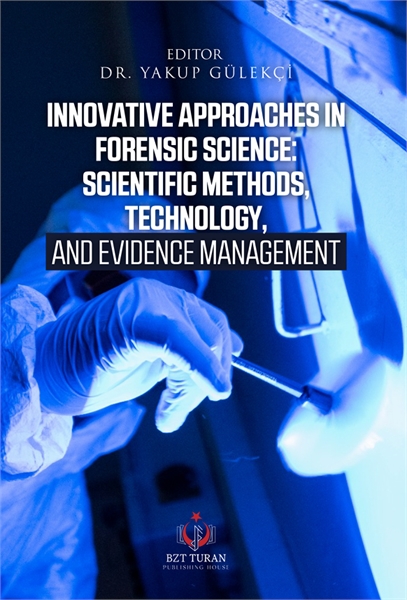 INNOVATIVE APPROACHES IN  FORENSIC SCIEN... by GÜLEKÇİ, YAKUP, Dr.