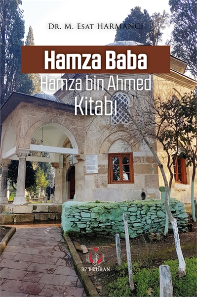 Hamza Baba  Hamza bin Ahmed  Kitabı by HARMANCI, ESAT, Dr.