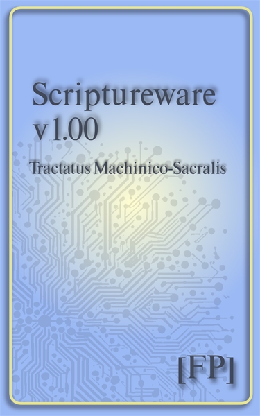 Scriptureware v1.00 : Tractatus Machinic... by ⠀⠀⠀⠀, [FP]