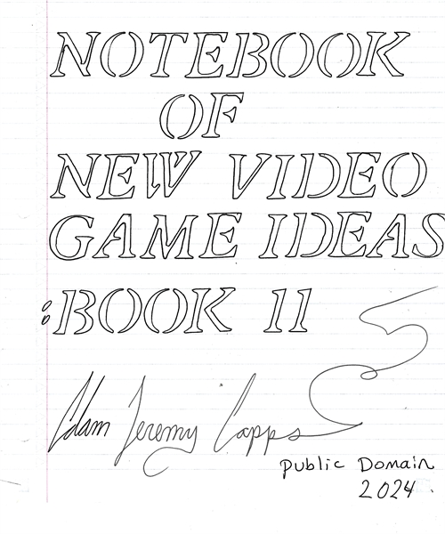 Notebook of New Video Game Ideas: Book 1... by Capps, Adam, Jeremy