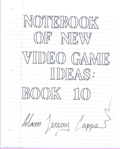 Notebook of New Video Game Ideas: Book 1... by Capps, Adam, Jeremy