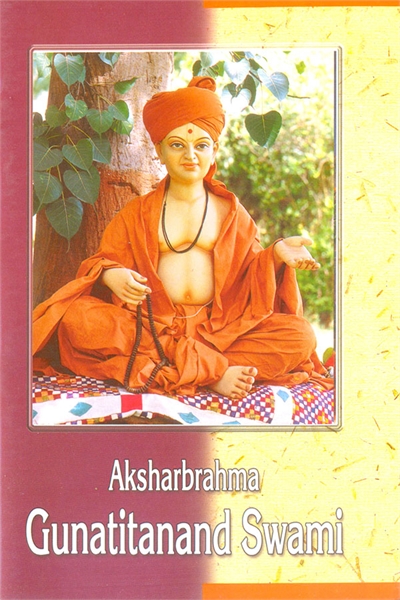 AKSHARBRAHMAN GUNATITANAND SWAMI : A sho... by Ishwarcharandas, Sadhu