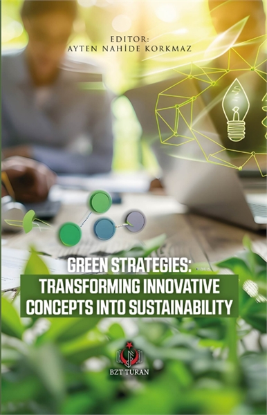 GREEN STRATEGIES: TRANSFORMING INNOVATIV... by KORKMAZ, AYTEN, NAHİDE, Dr.