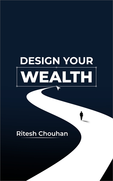 Design Your Wealth by Chouhan, Ritesh