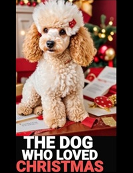 The Dog Who Loves Christmas : Volume 5 by Randolph, Lori