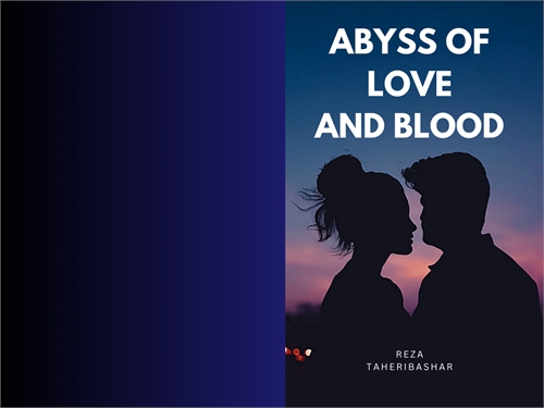 Abyss of Love and Blood : A bloody and l... by TAHERIBASHAR, REZA