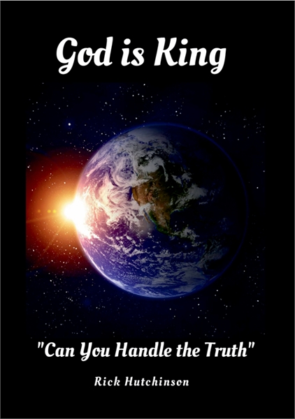 God is King : Can You Handle the Truth by Hutchinson, Rick
