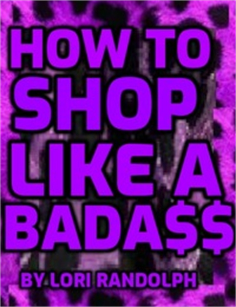 How to Shop Like a Badass by Randolph, Lori
