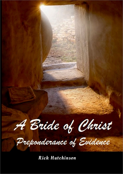 A Bride of Christ : Preponderance of Evi... by Hutchinson, Rick, N